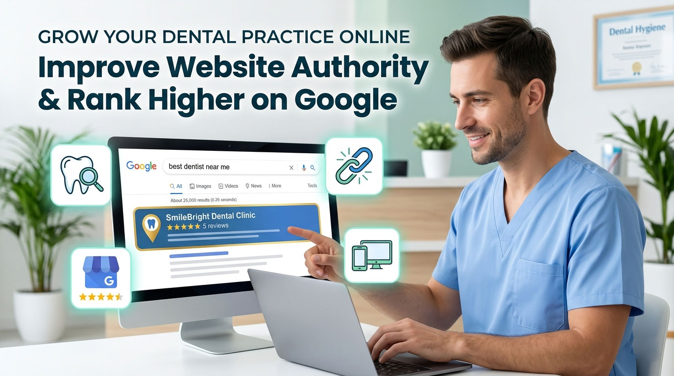 Dental Clinics Can Improve Website Authority and Rank Higher on Google
